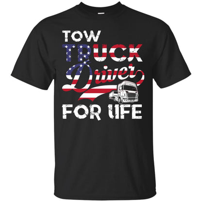 Tow Truck Driver For Life Awesome T-shirt For Trucker Black
