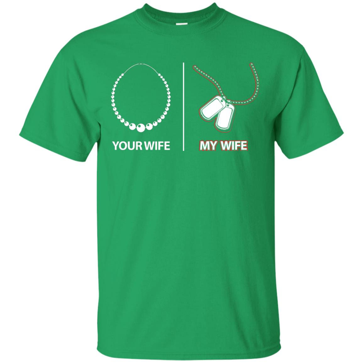 Your Wife My Wife Military Husband Shirt Irish Green