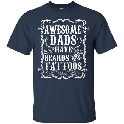 Awesome Dads Have Tattoos And Beards Funny Daddy T-shirt Navy