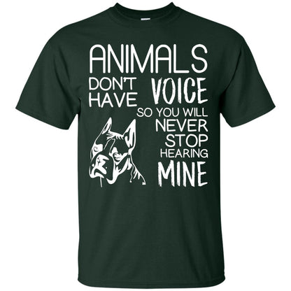 Animals Don't Have A Voice Dog Lover T-shirt Forest