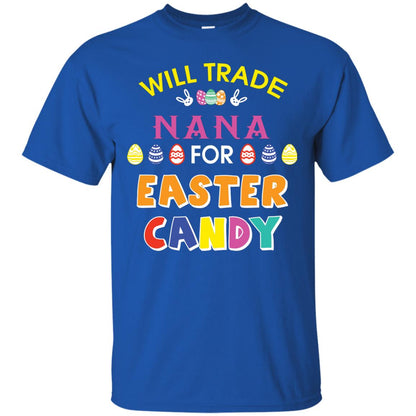 Will Trade Nana For Easter Candy Family T-shirt For Easter Holiday Royal