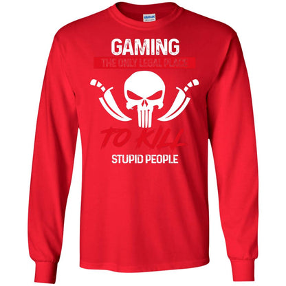 Gaming The Only Legal Place To Kill Stupid People Gamer Shirt Red