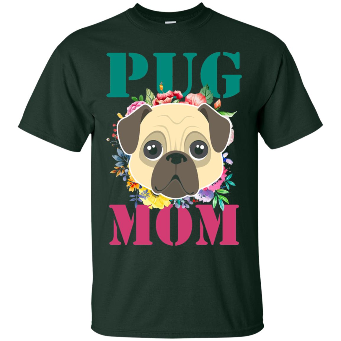 Floral Pug Mom T-shirt Puppy Pet Lover Forest