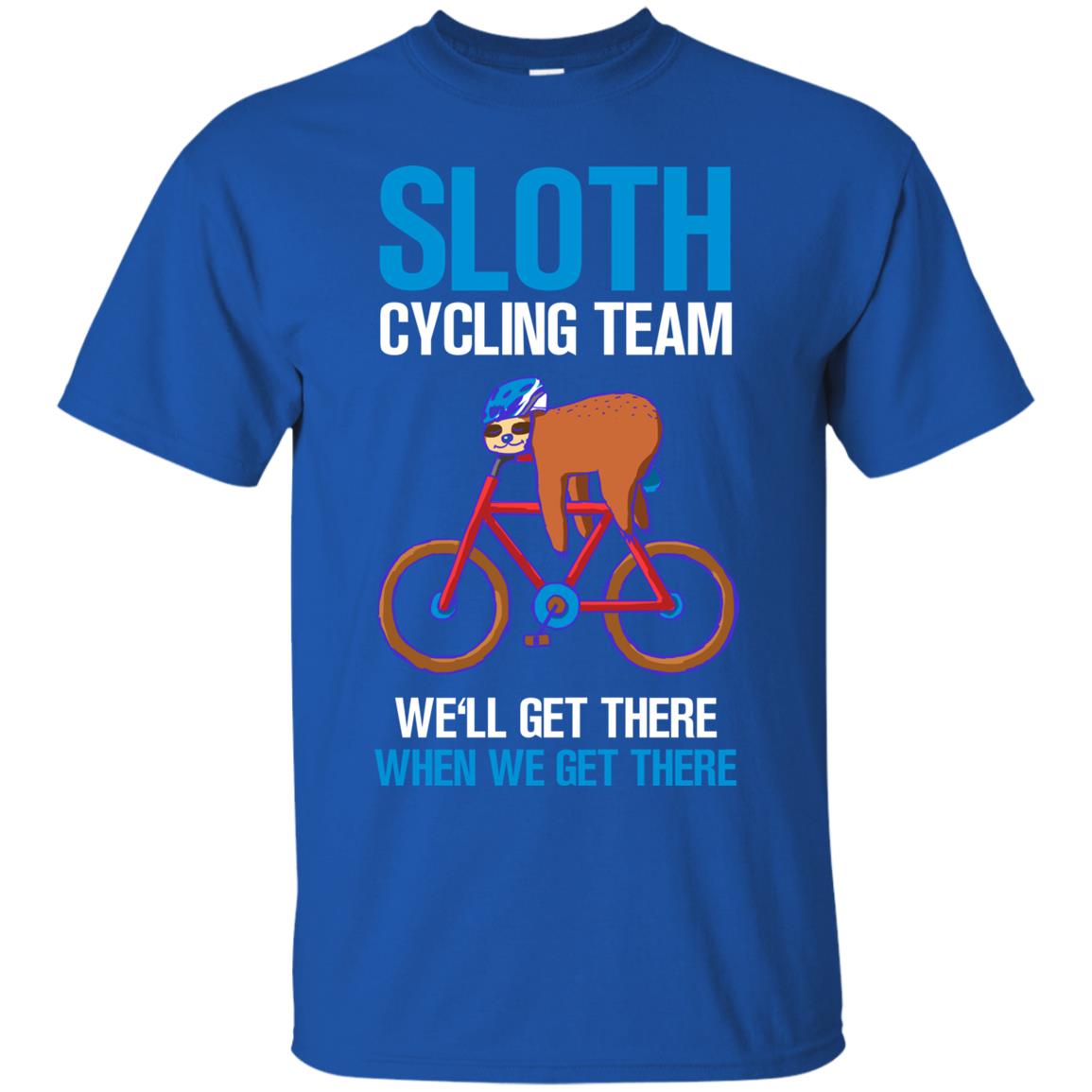 Sloth Cycling Team We'll Get There When We Get There Shirt Royal