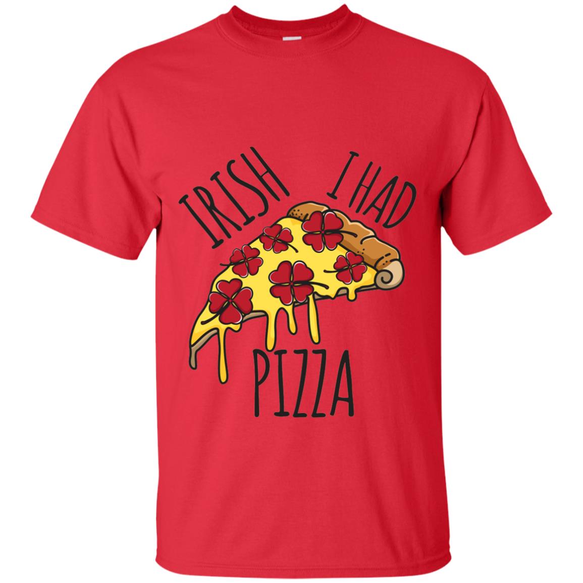Irish I Had Pizza Patrick Day T-shirt Red