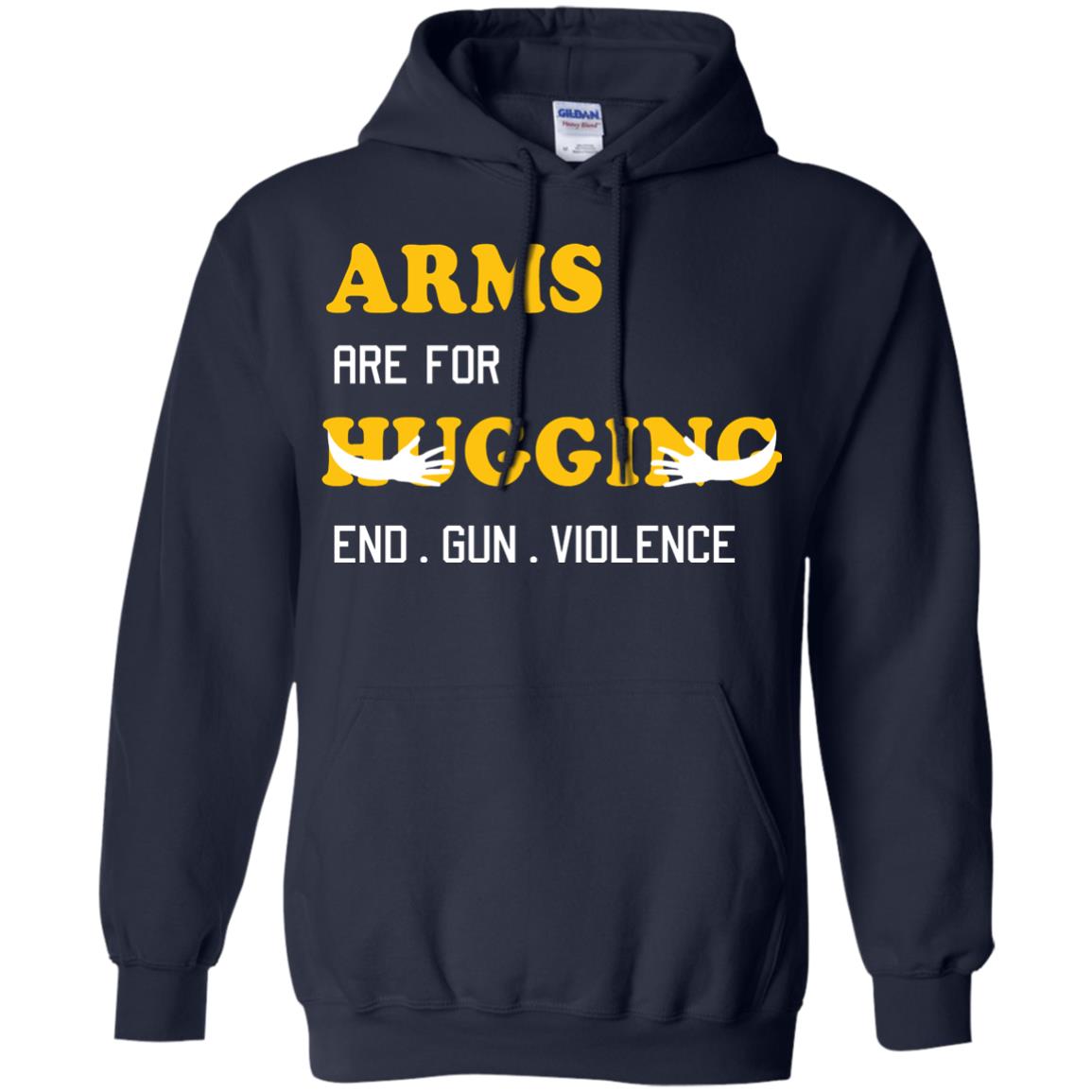 Arms Are For Hugging End Gun Violence Gun Control T-shirt Navy