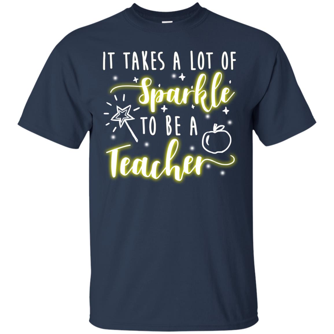 It Takes A Lot Of Sparkle To Be A Teacher Shirt Navy