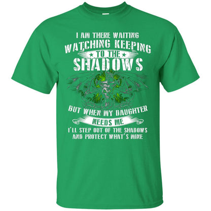 I Am There Waiting Watching Keeping Daddy T-shirt Irish Green