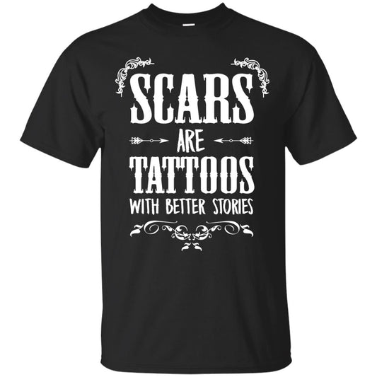 Scars Are Tattoos With Better Stories Shirt Black