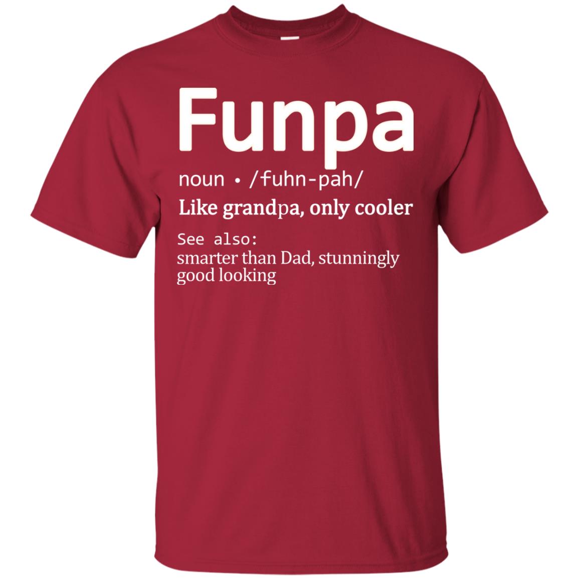 Funpa Definition Like Grandpa Only Cooler Smarter Than Dad Stunningly Good Looking Cardinal