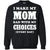 I Make My Mom Sad With My Choices Every Day ShirtG180 Gildan Crewneck Pullover Sweatshirt 8 oz.
