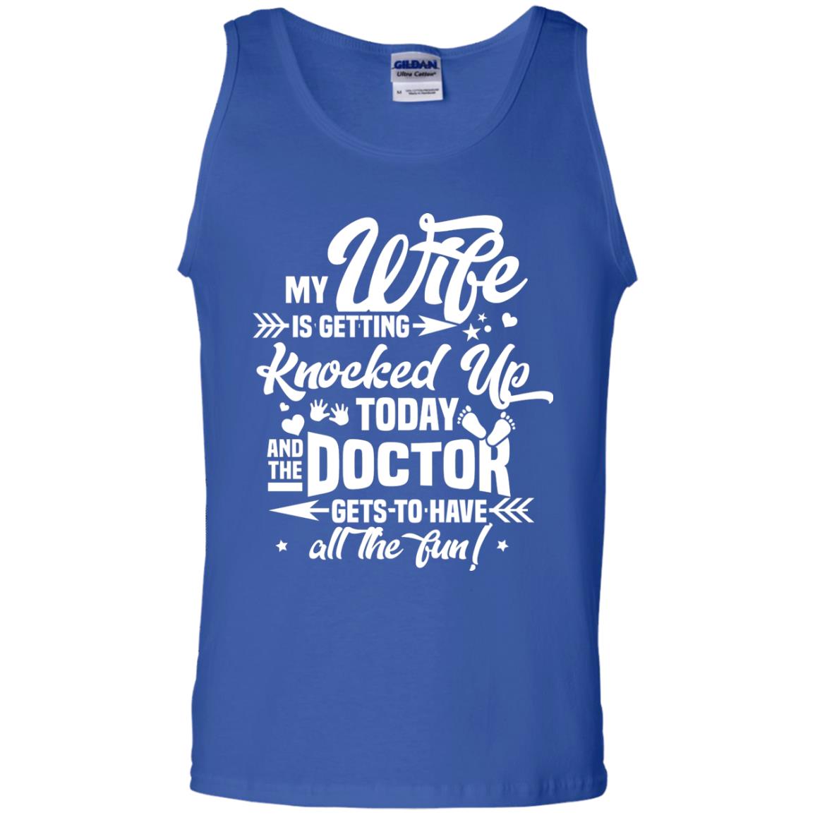 My Wife Is Getting Knocked Up Today And The Doctor Gets To Have All The Fun Pregnancy Announcement Shirt Royal