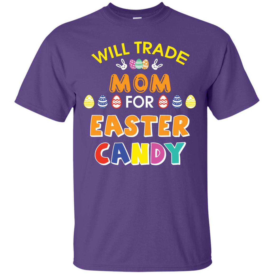 Will Trade Mom For Easter Candy Family T-shirt T-shirt For Easter Holiday Purple