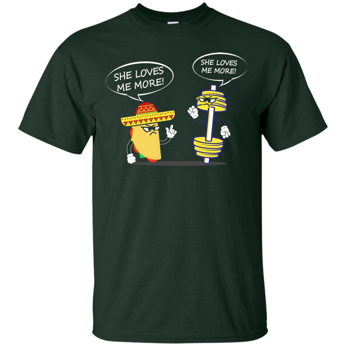 She Loves Me More Tacos Or Fitness Shirt Forest