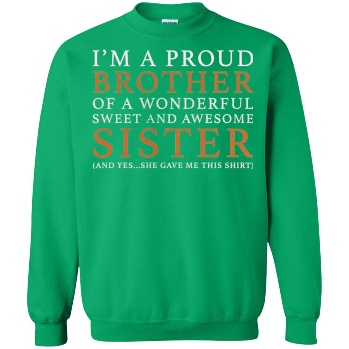 I_m A Proud Brother Of A Wonderful Sweet And Awesome Sister T-shirt Irish Green