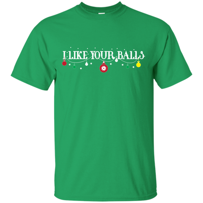 Christmas T-shirt I Like Your Balls Irish Green