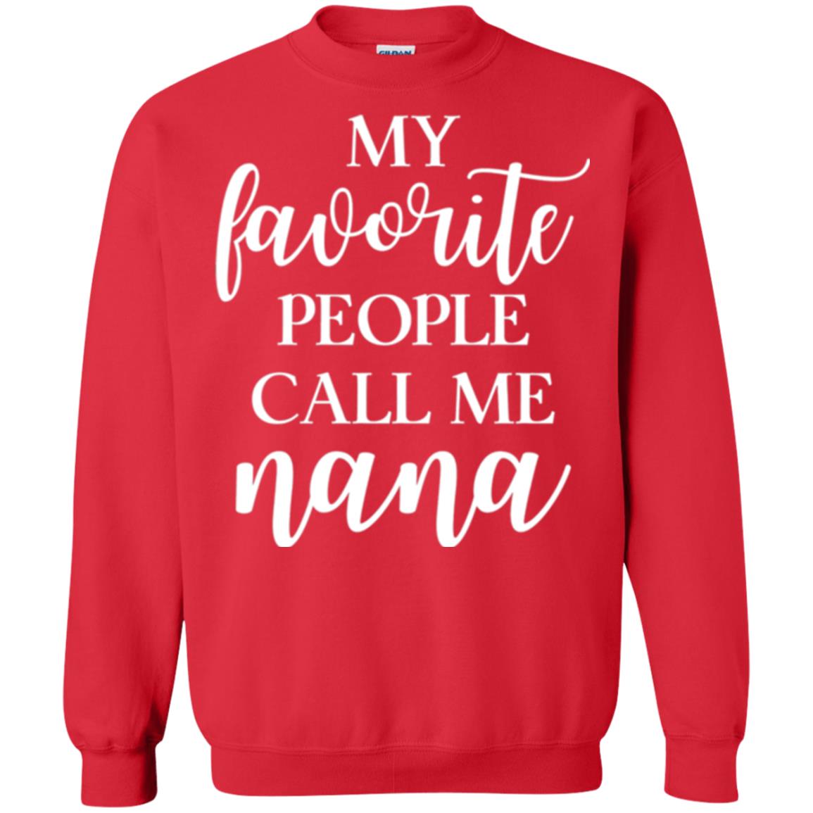 Nana T-shirt My Favorite People Call Me Nana Red