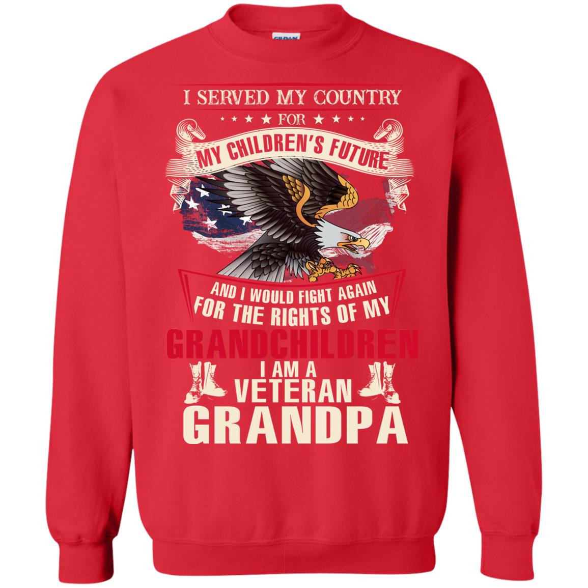 I Served My Country For My Children's Future And I Would Fight Again For The Rights Of My Grandchildren Red