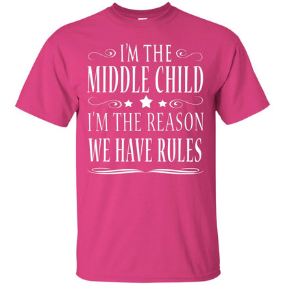 I_m The Middle Child I_m The Reason We Have Rules T-shirt Heliconia