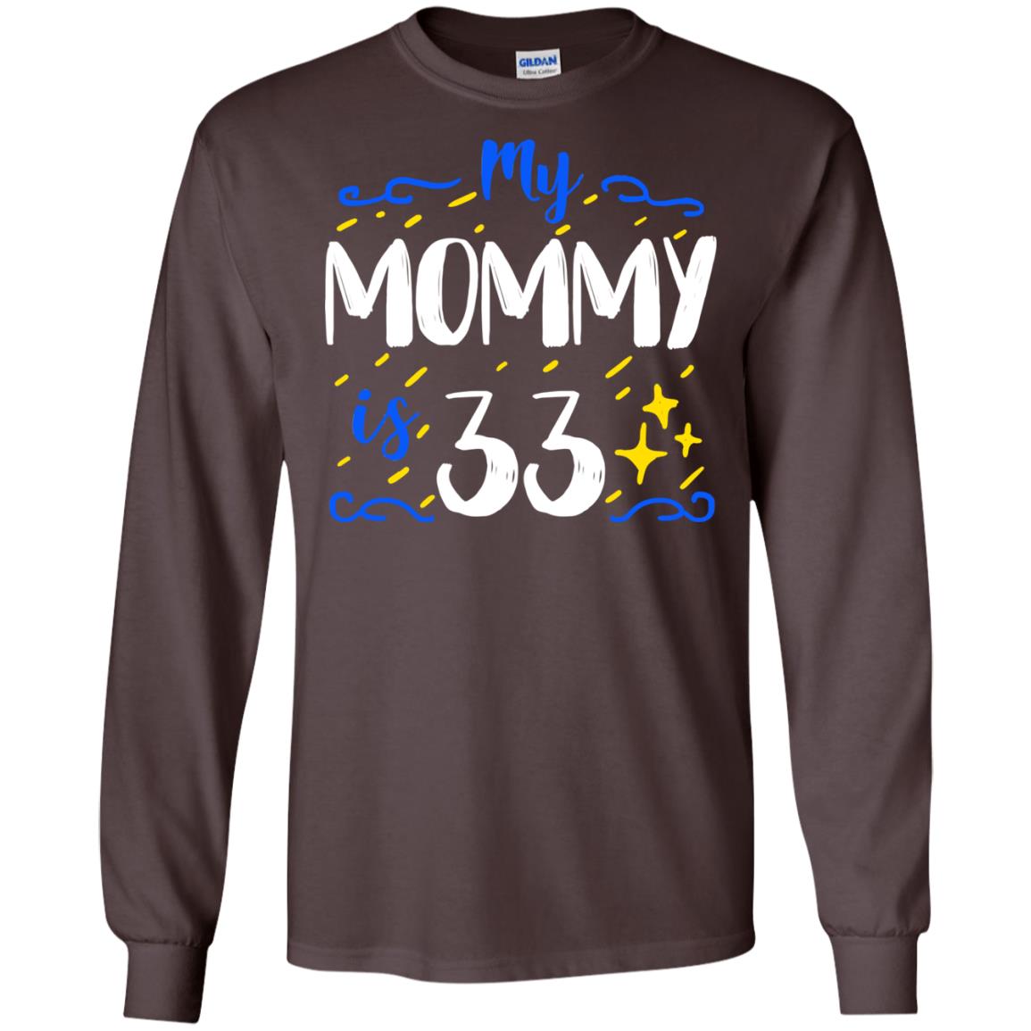 My Mommy Is 33 33rd Birthday Mommy Shirt For Sons Or Daughters Dark Chocolate