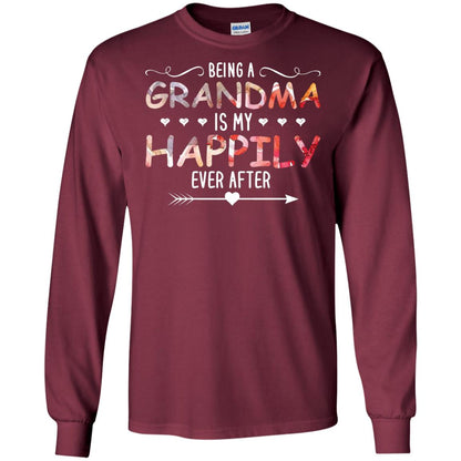 Being Grandma Is My Happily Ever After Parent_s Day Shirt For Grandmother Maroon