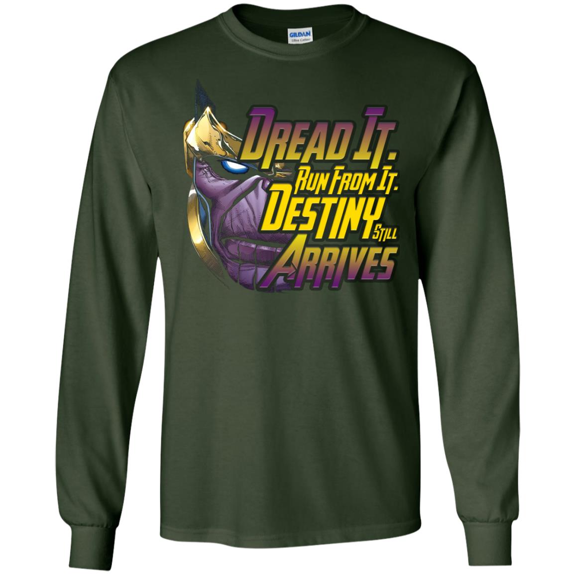 Dread It Run From It Destiny Still Arrives Shirt Forest Green