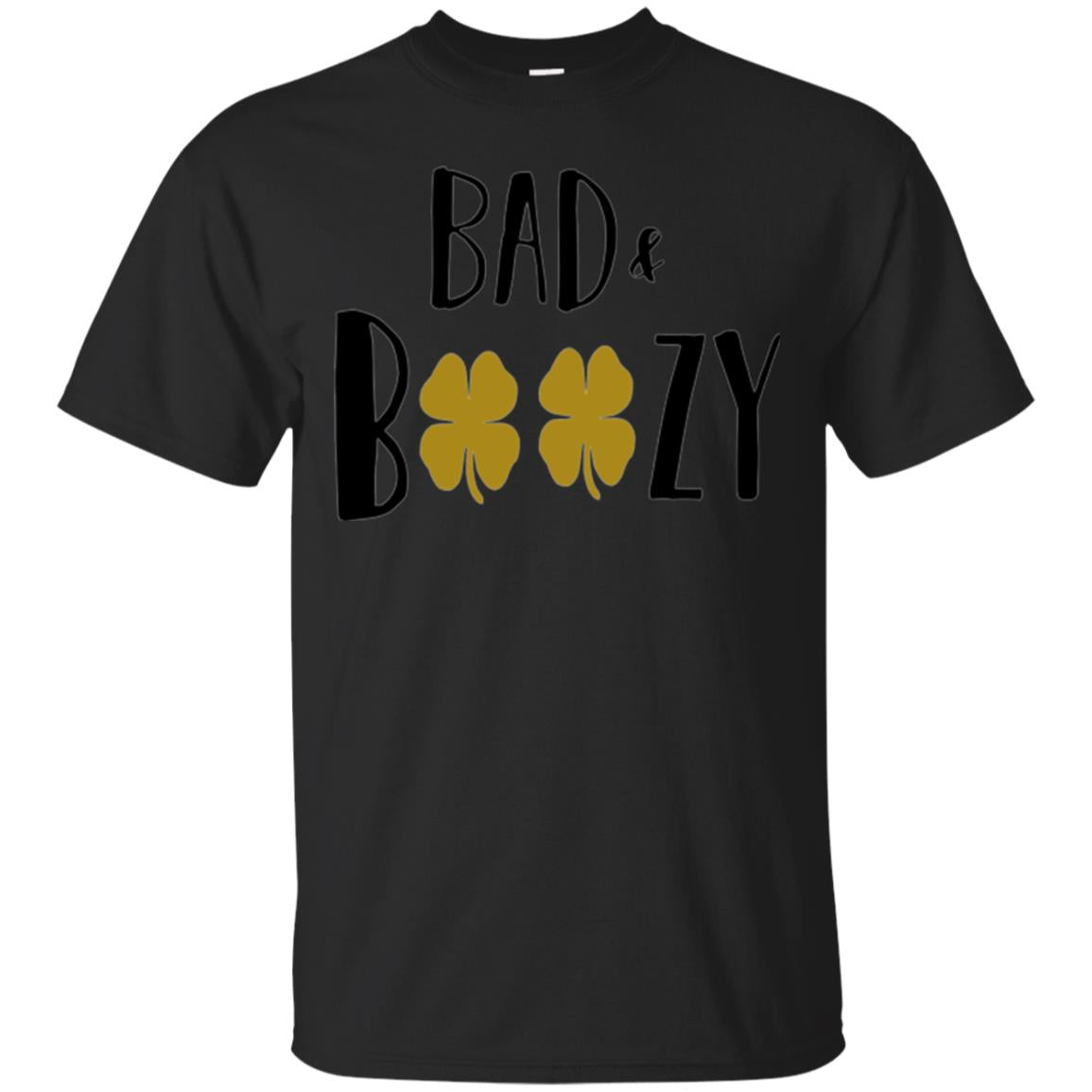 Bad And Boozy Funny Saint Patrick Day Drinking T-shirt Black