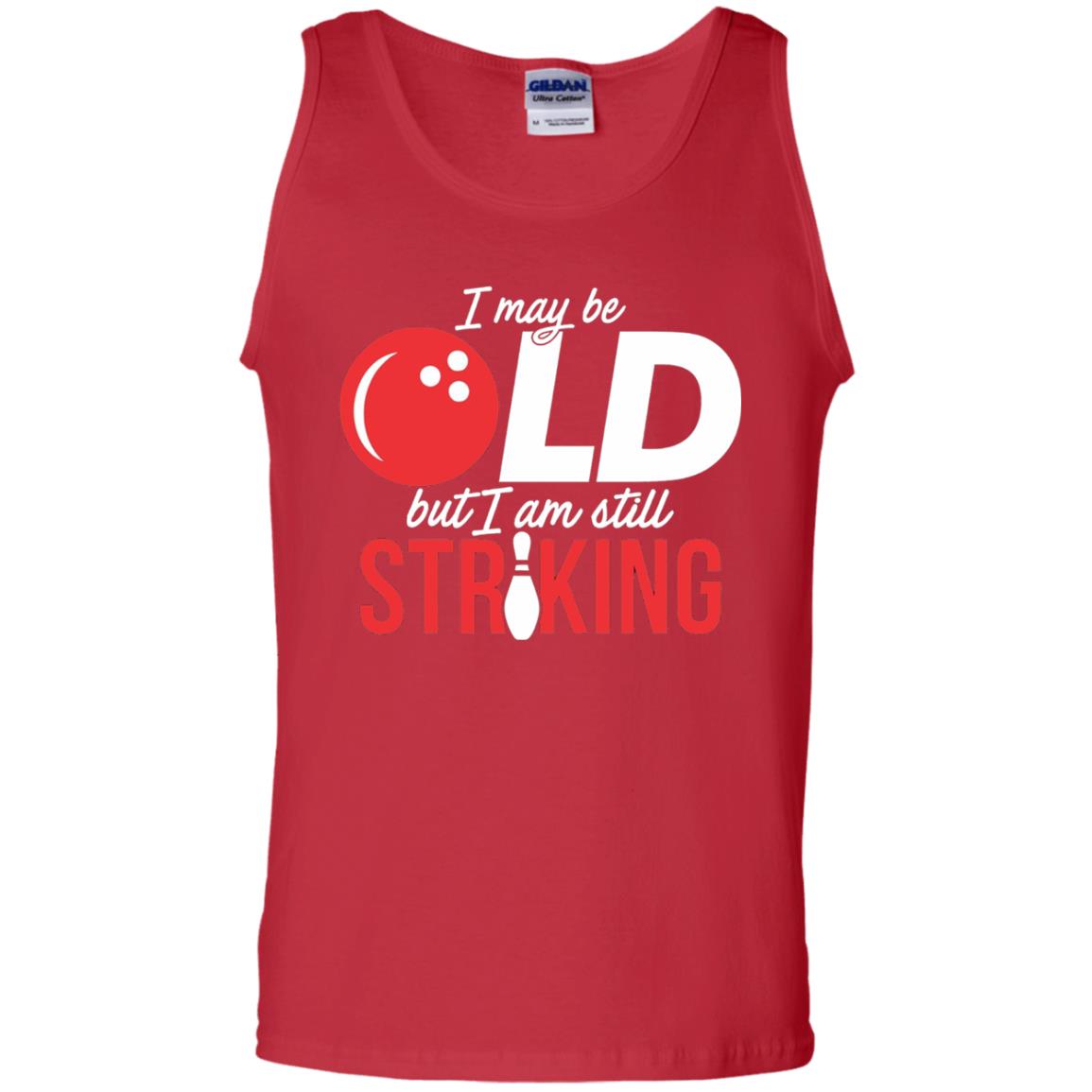 Funny Bowling T-shirt I May Be Old But I_m Still Striking Red