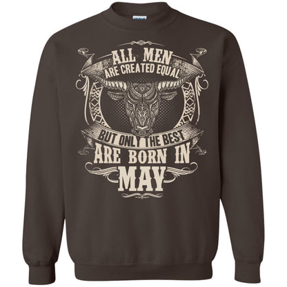 All Men Are Created Equal, But Only The Best Are Born In May T-shirt Dark Chocolate