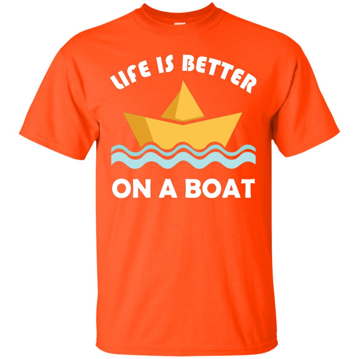 Life Is Better On Boat Boating And Sailing T-shirt Orange