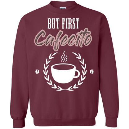 But First Cafecito Coffee Gift Shirt For Mens Or Womens Maroon