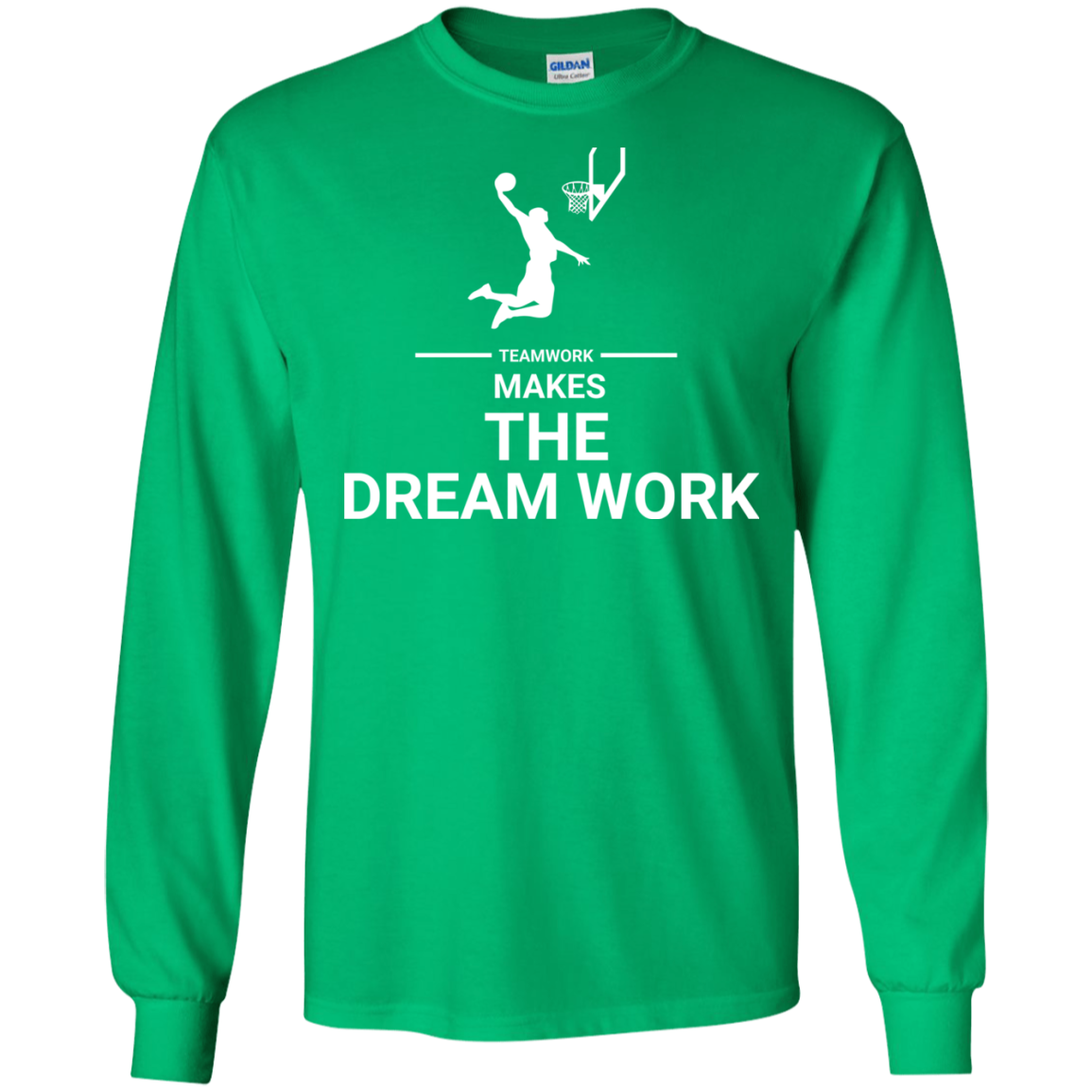 Basketball T-shirt Teamwork Makes The Dream Work Irish Green