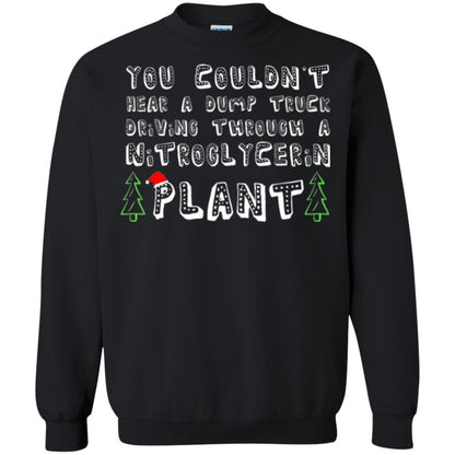 Christmas T-shirt You Couldn't Hear A Dump Truck Driving Black
