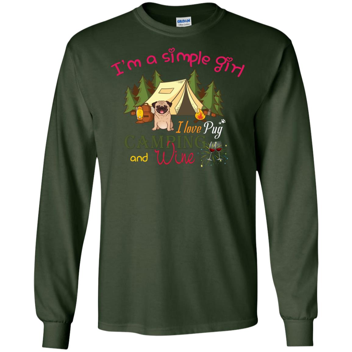 I’m A Simple Girl I Love Pug Camping And Wine Shirt Forest Green