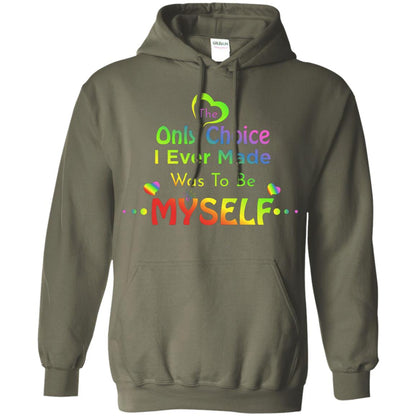 The Only Choice I Ever Made Was To Be Myself Lgbtq Shirt Military Green
