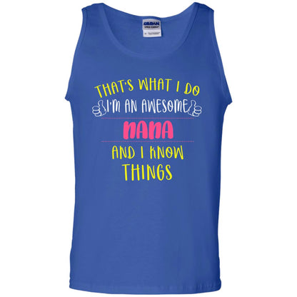 That's What I Do I'm An Awesome Nana And I Know Things Nana Shirt Royal