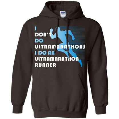 I Don't Do Ultramarathons I Do An Ultramarathon Runner Running Gift Shirt Dark Chocolate