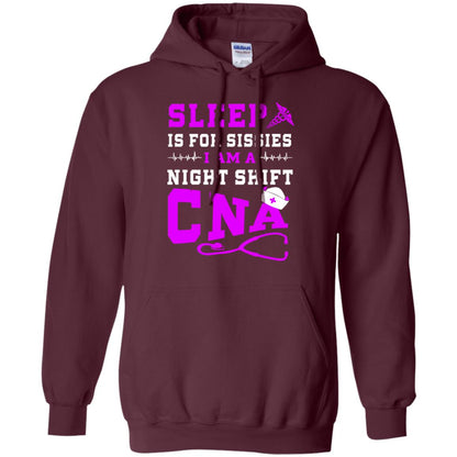 Sleep Is For Sissies I Am A Night Shift Cna Shirt Maroon