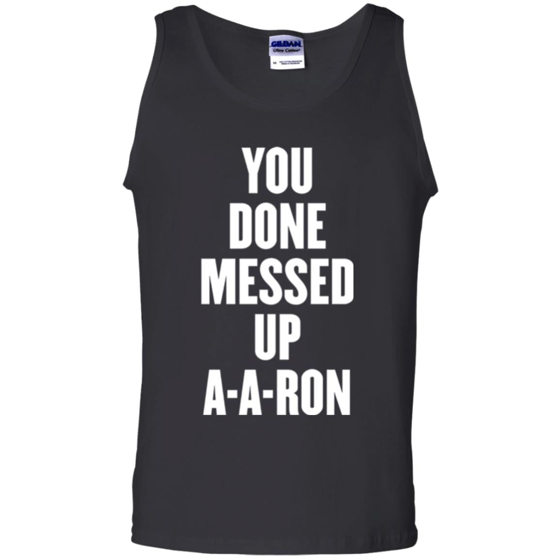 You Done Messed Up A-a-ron T-shirt