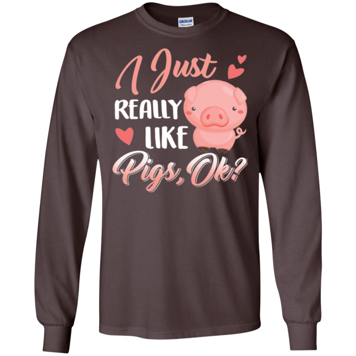 Pig Lover T-shirt I Just Really Like Pigs Ok Dark Chocolate