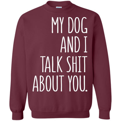 Dog Lovers T-shirt My Dog And I Talk About You Maroon