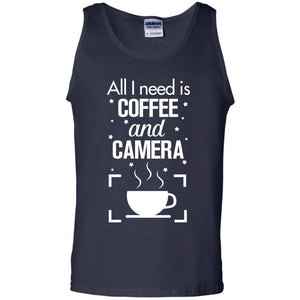 All I Need Is Coffee And Camera ShirtG220 Gildan 100% Cotton Tank Top