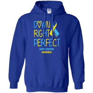 Down Right Perfect Down Syndrome Awareness T-shirt