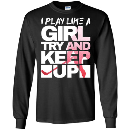 Hockey Lovers T-shirt I Play Like A Girl Black