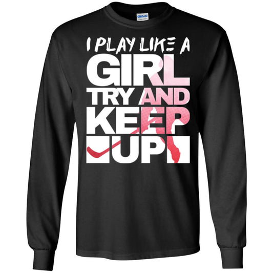 Hockey Lovers T-shirt I Play Like A Girl Black