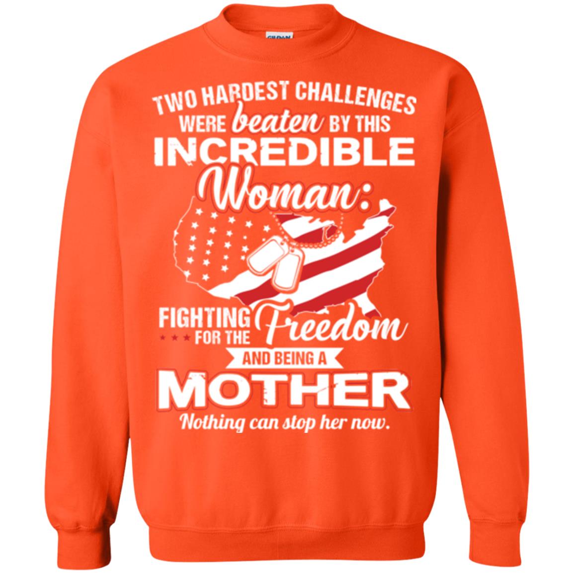Incrediable Woman Fighting For The Freedom And Being A Mother Military Shirt Orange