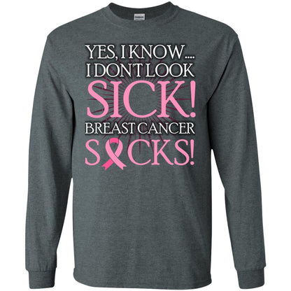 Breast Cancer Awareness T-shirt I Know I Don_t Look Sick Breast Cancer Sicks Dark Heather