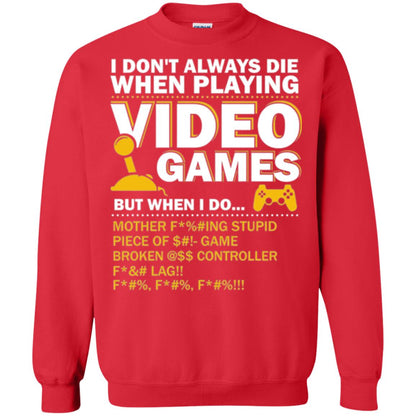 Gamer T-shirt I Don_t Always Die When I Playing Video Games Red