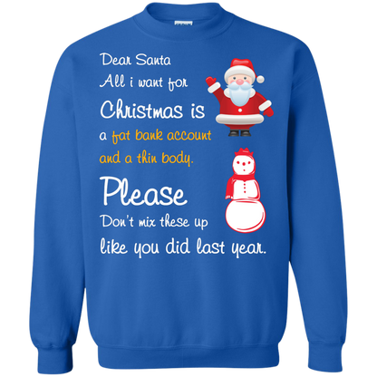 Christmas T-Shirt Dear Santa All I Want For Christmas Is A Fat Bank Account And A Thin Body Please Don't Mix These Up Like You Did Last Year Royal