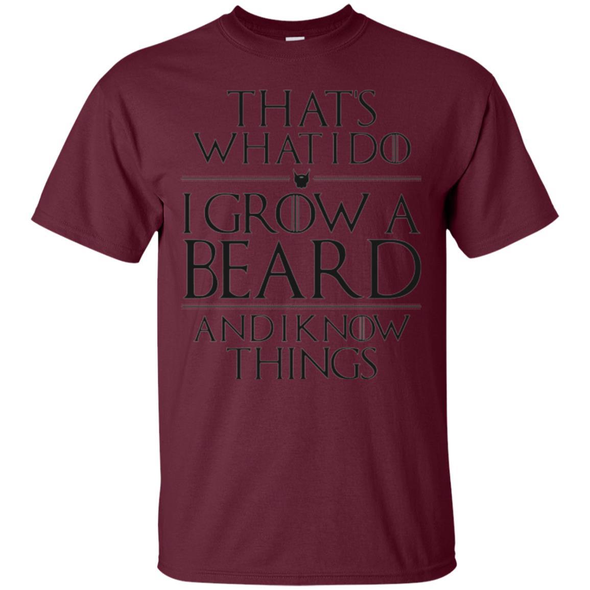 Beard T-shirt That_s What I Do I Grow A Beard And I Know Things Maroon